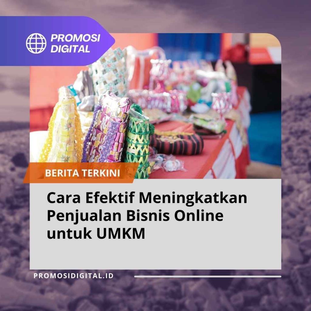 Cara Efektif Meningkatkan Penjualan Bisnis Online untuk UMKM