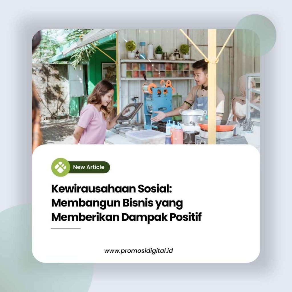 Kewirausahaan Sosial Membangun Bisnis yang Memberikan Dampak Positif