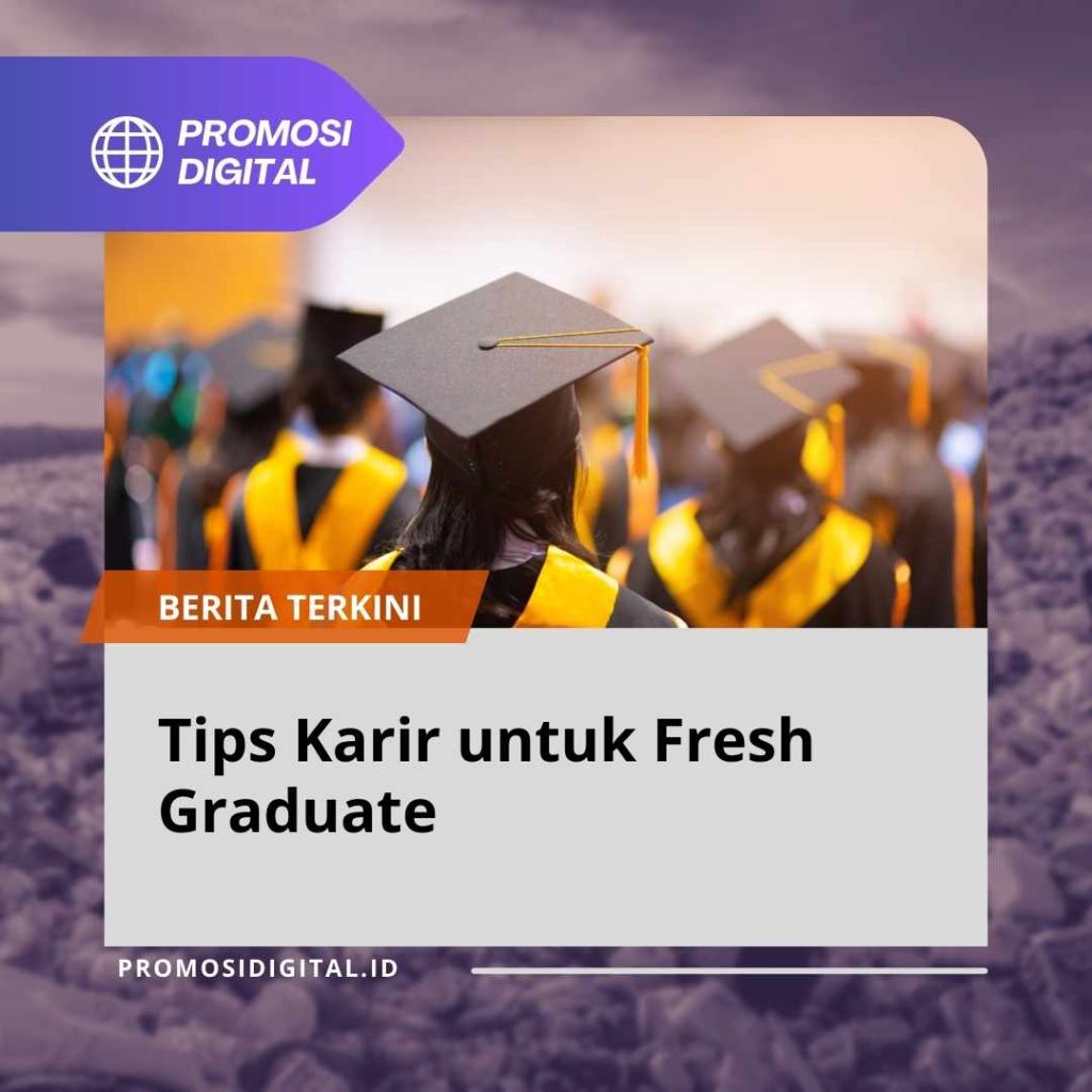 Tips Karir untuk Fresh Graduate