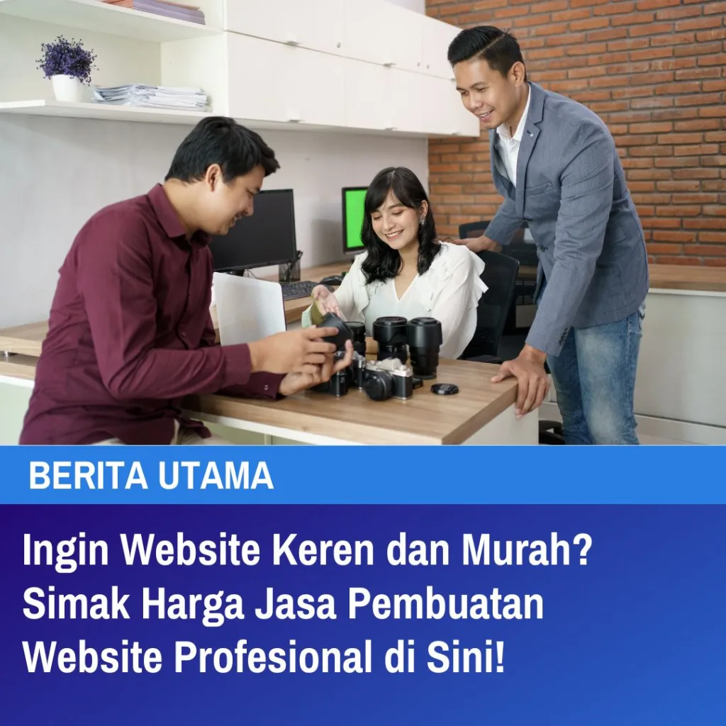 Ingin Website Keren dan Murah Simak Harga Jasa Pembuatan Website Profesional di Sini!