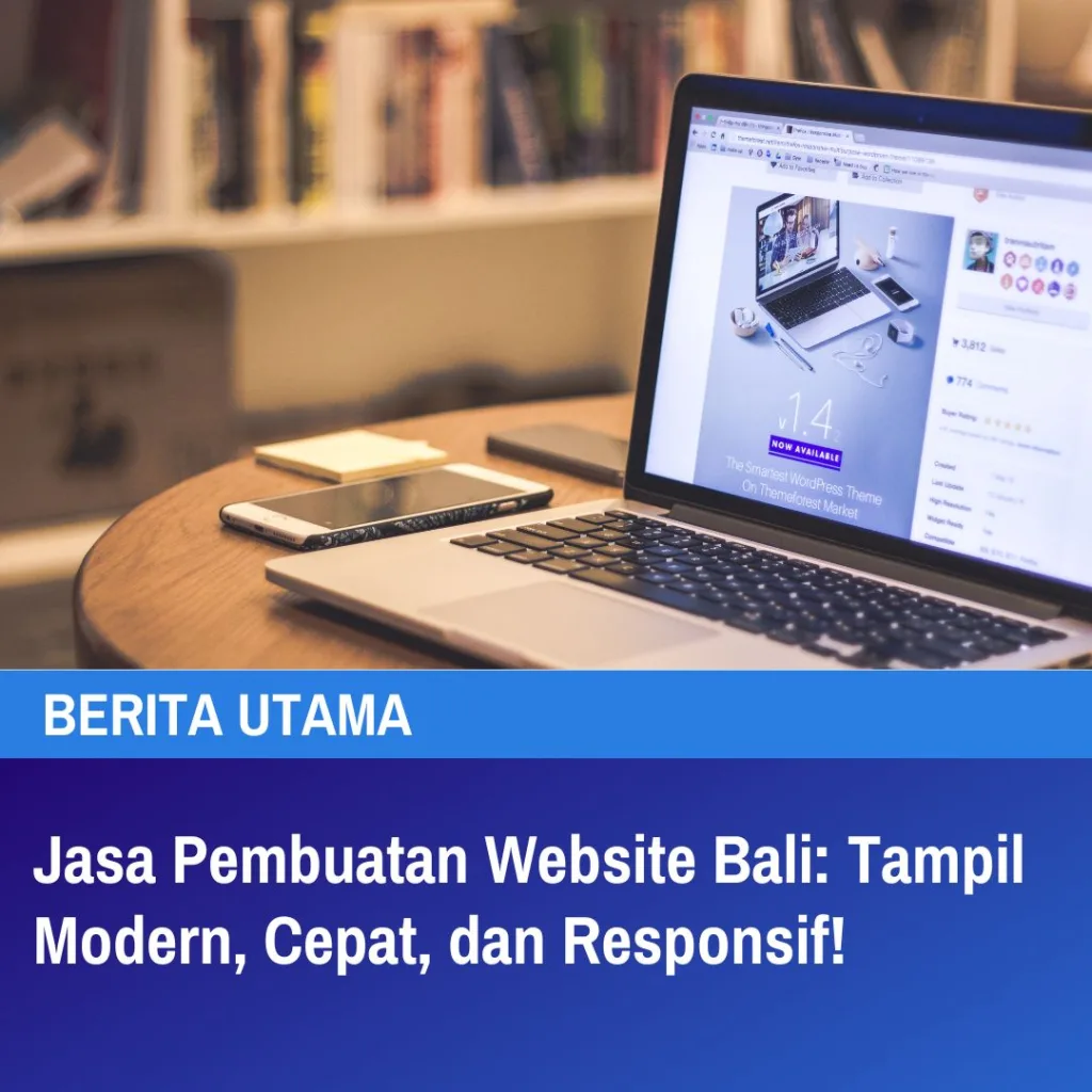 Jasa Pembuatan Website Bali Tampil Modern, Cepat, dan Responsif!