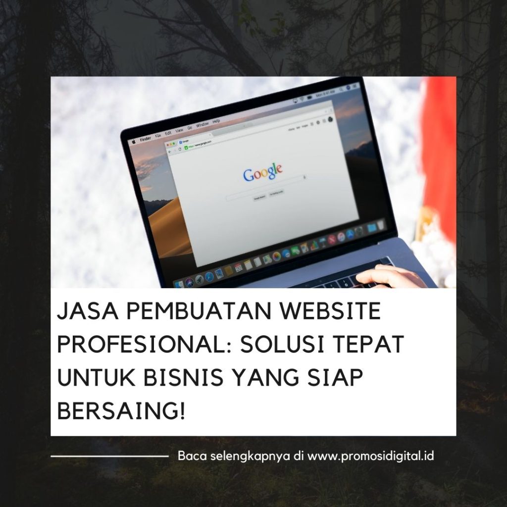 Jasa Pembuatan Website Profesional Solusi Tepat untuk Bisnis yang Siap Bersaing!