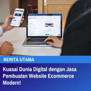 Kuasai Dunia Digital dengan Jasa Pembuatan Website Ecommerce Modern!