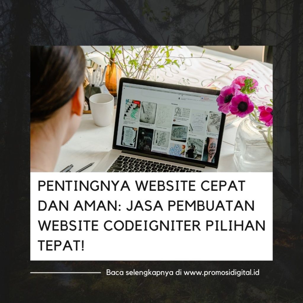 Pentingnya Website Cepat dan Aman Jasa Pembuatan Website CodeIgniter Pilihan Tepat!